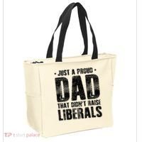 Just A Proud Dad That DidnT Raise Liberals Fun Tote Bag thumb 2