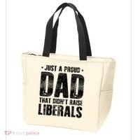 Just A Proud Dad That DidnT Raise Liberals Fun Tote Bag thumb 3