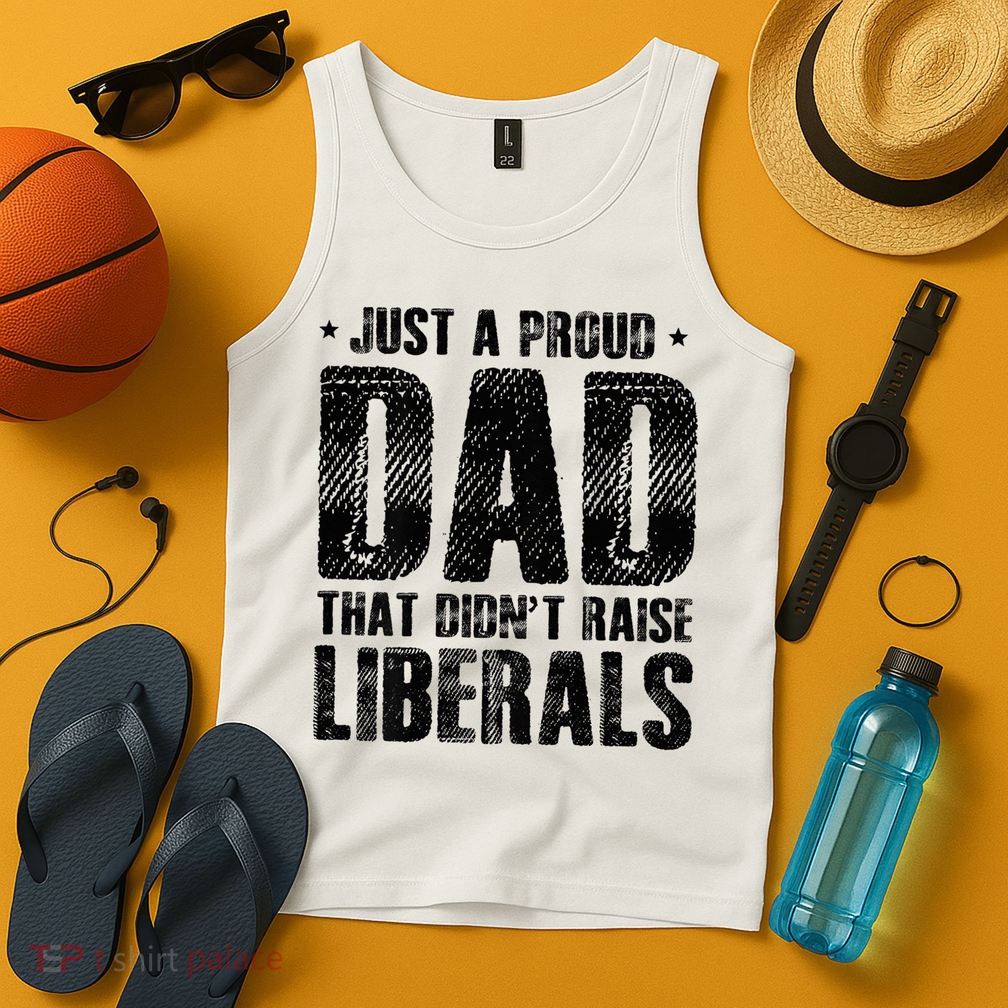 Just A Proud Dad That DidnT Raise Liberals Fun Tank Top