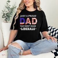 Just A Proud Dad Who didn't Raise Liberals Funny fathers Day Comfort Colors T-Shirt thumb 2