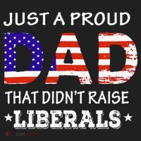 Just A Proud Dad Who didn't Raise Liberals Funny fathers Day Comfort Colors T-Shirt thumb 5