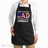 Just A Proud Dad Who didn't Raise Liberals Funny fathers Day Apron thumb 2