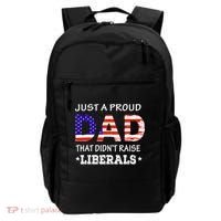 Just A Proud Dad Who didn't Raise Liberals Funny fathers Day Backpack thumb 0