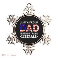 Just A Proud Dad Who didn't Raise Liberals Funny fathers Day Ornament thumb 0