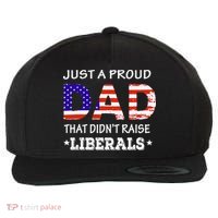 Just A Proud Dad Who didn't Raise Liberals Funny fathers Day Wool Snapback Cap thumb 0