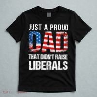 Just A Proud Dad That Didn T Raise Liberals 4th Of July T-Shirt thumb 5