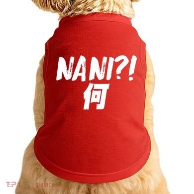 Japanese NANI WHAT Doggie Tank
