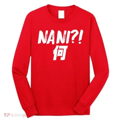 Japanese NANI WHAT Long Sleeve Shirt