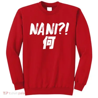 Japanese NANI WHAT Sweatshirt