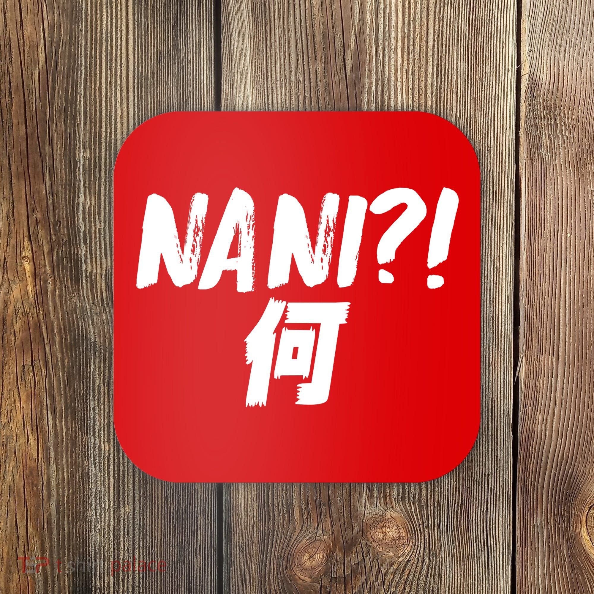Japanese NANI WHAT Coaster