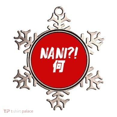 Japanese NANI WHAT Ornament