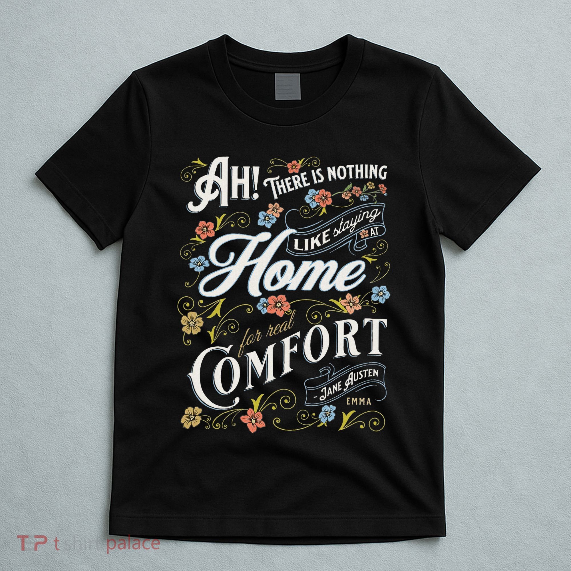 Jane Austen Quote Emma T-Shirt