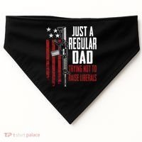Just A Regular Dad Trying Not To Raise Liberals Funny Gift Gun Rights Gift USA-Made Doggie Bandana thumb 0