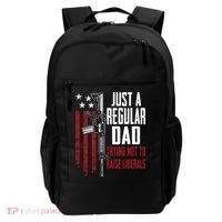 Just A Regular Dad Trying Not To Raise Liberals Funny Gift Gun Rights Gift Backpack thumb 0