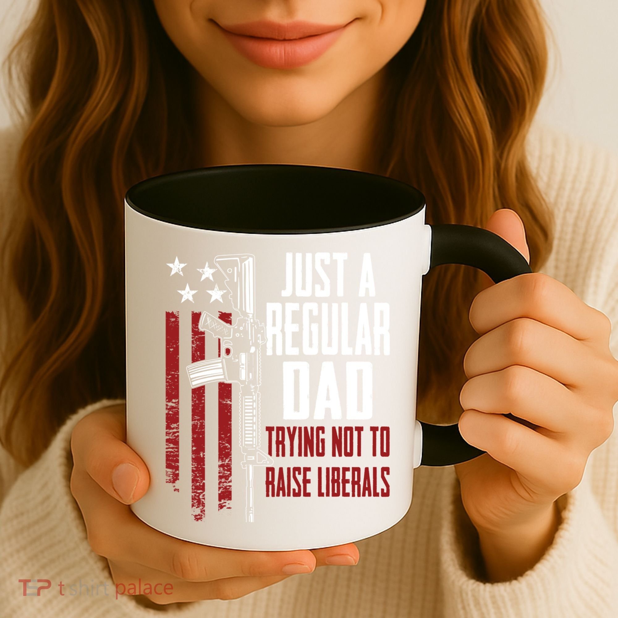 Just A Regular Dad Trying Not To Raise Liberals Funny Gift Gun Rights Gift Coffee Mug