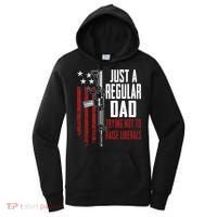 Just A Regular Dad Trying Not To Raise Liberals Funny Gift Gun Rights Gift Women's Hoodie thumb 0