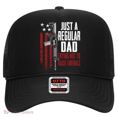 Just A Regular Dad Trying Not To Raise Liberals Funny Gift Gun Rights Gift Hat