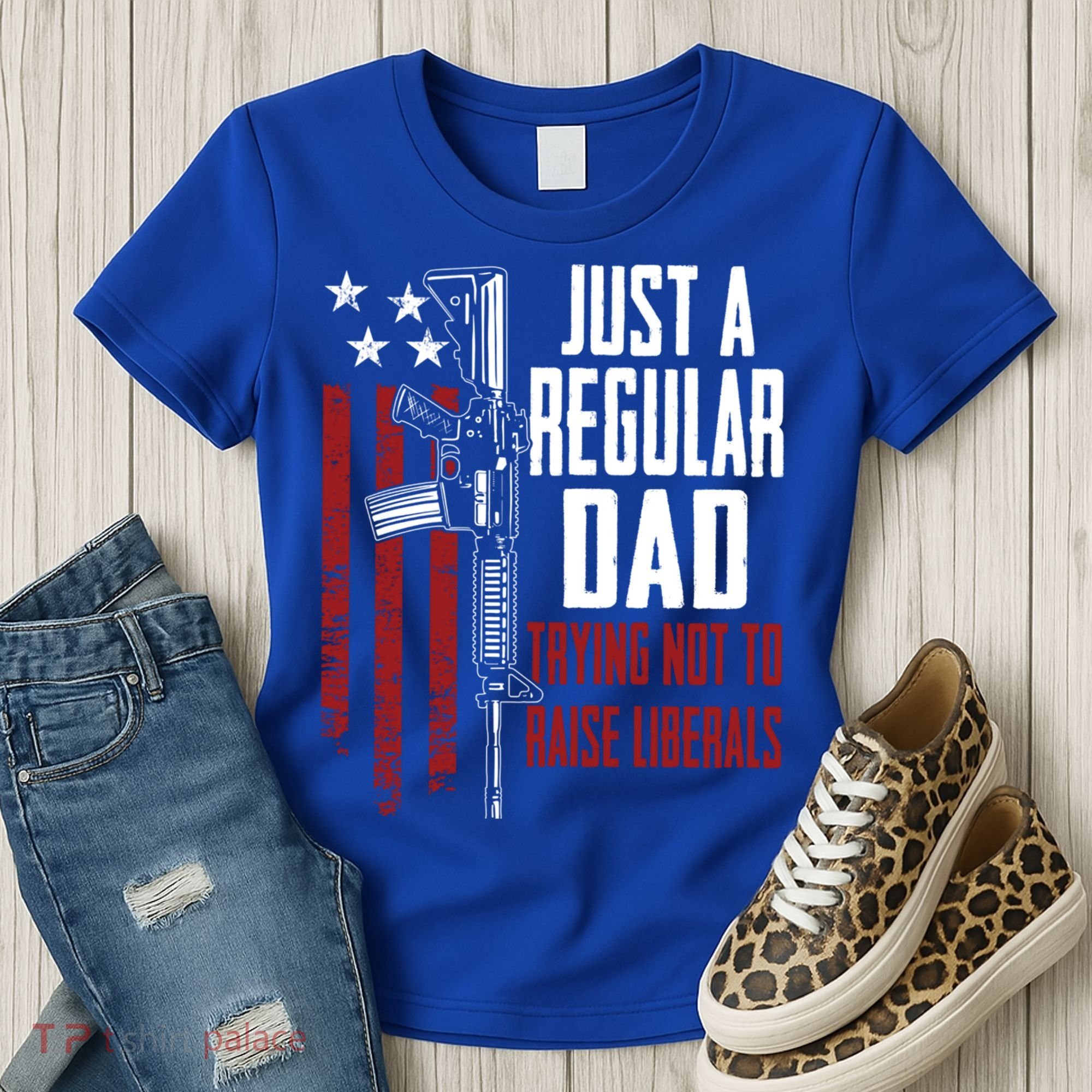 Just A Regular Dad Trying Not To Raise Liberals Funny Gift Gun Rights Gift Women's T-Shirt