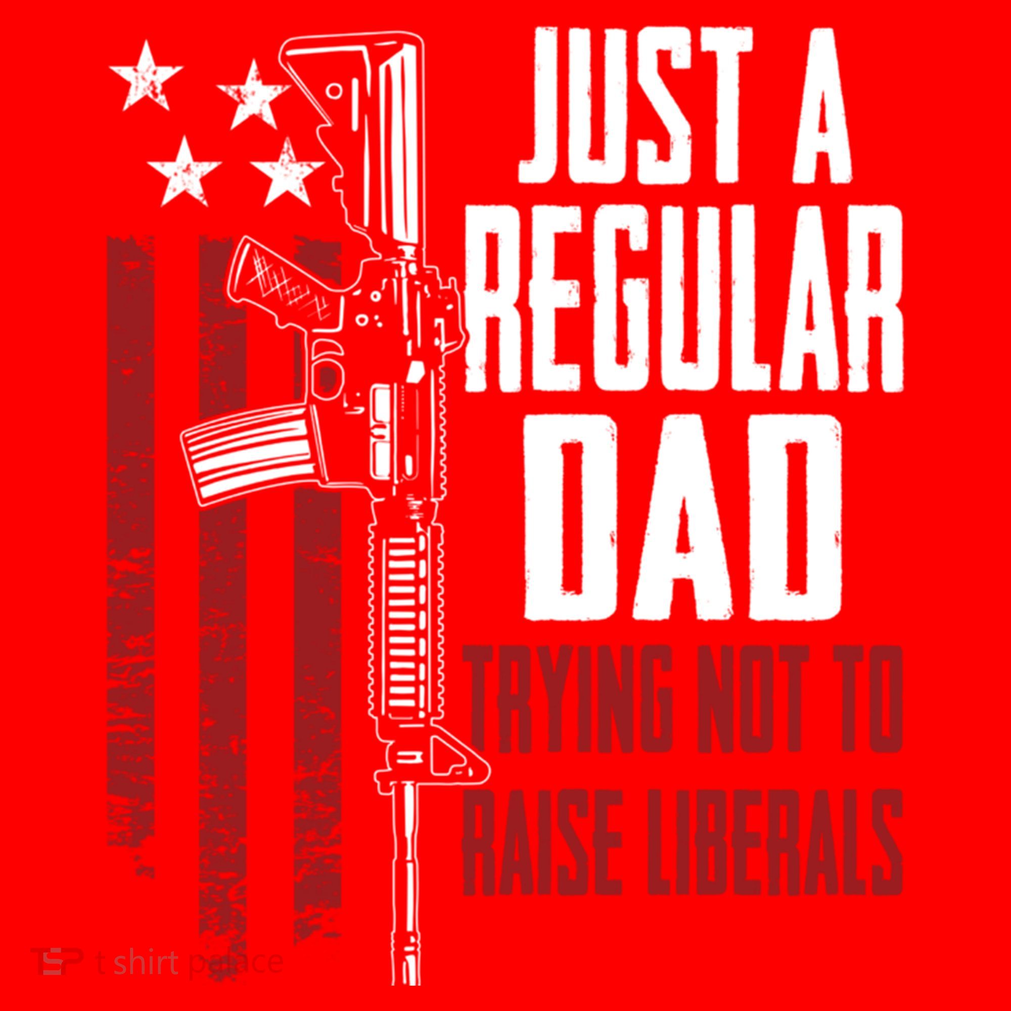 Just A Regular Dad Trying Not To Raise Liberals Funny Gift Gun Rights Gift Santa Hat