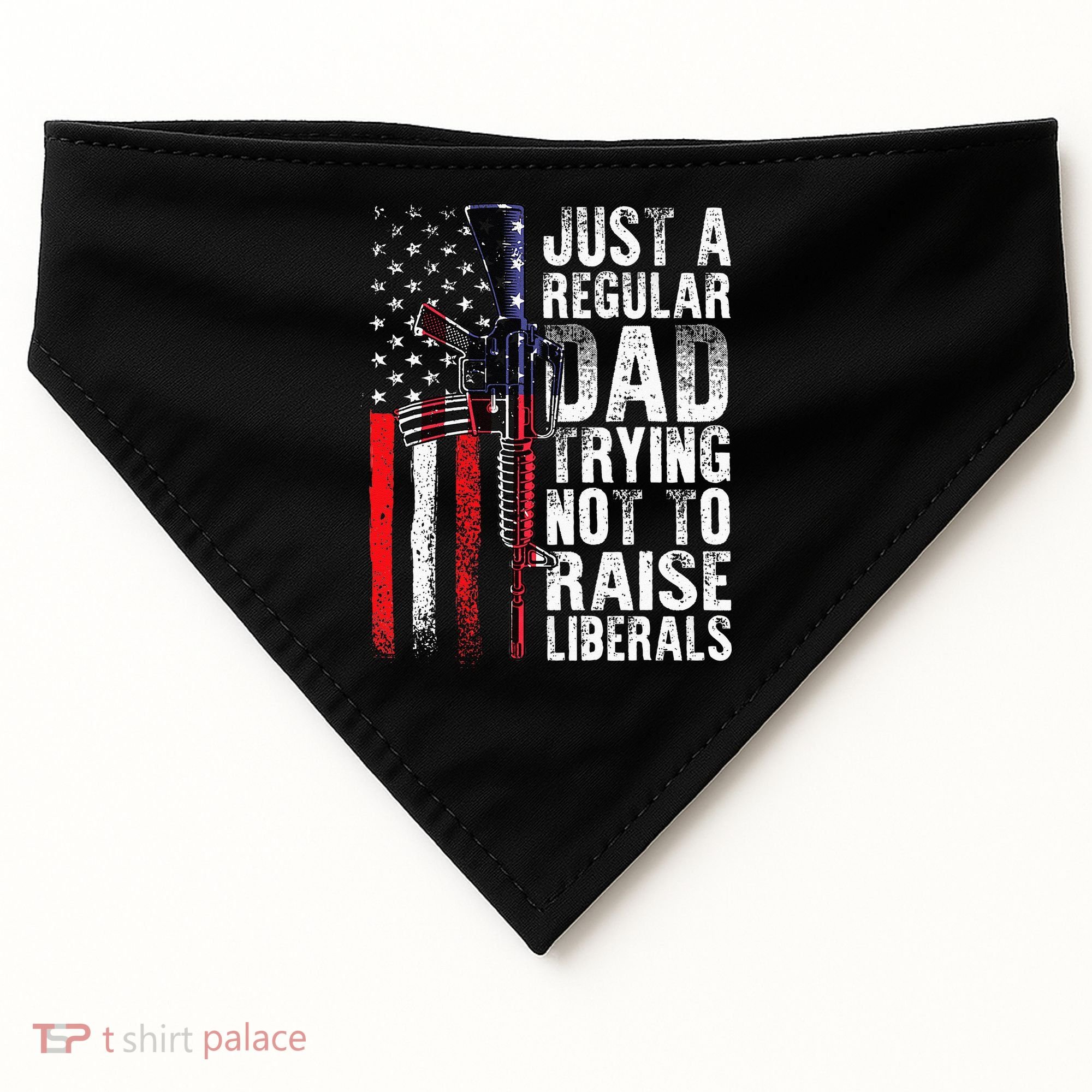 Just A Regular Dad Trying Not To Raise Liberals Fathers Day USA-Made Doggie Bandana