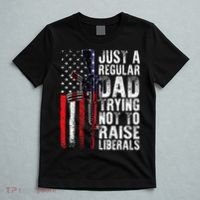 Just A Regular Dad Trying Not To Raise Liberals Fathers Day T-Shirt thumb 5