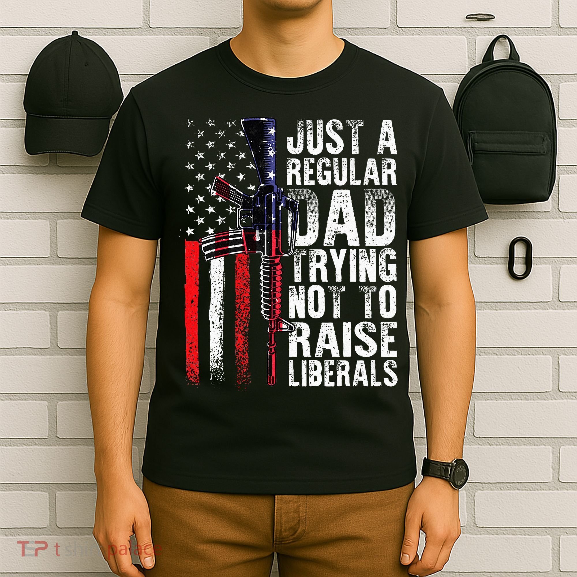 Just A Regular Dad Trying Not To Raise Liberals Fathers Day T-Shirt