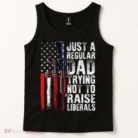 Just A Regular Dad Trying Not To Raise Liberals Fathers Day Tank Top thumb 2