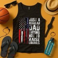 Just A Regular Dad Trying Not To Raise Liberals Fathers Day Tank Top thumb 4