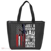Just A Regular Dad Trying Not To Raise Liberals Fathers Day Tote Bag thumb 0