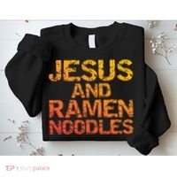 Jesus And Ramen Noodles Funny Christian Quote Distressed Sweatshirt thumb 2