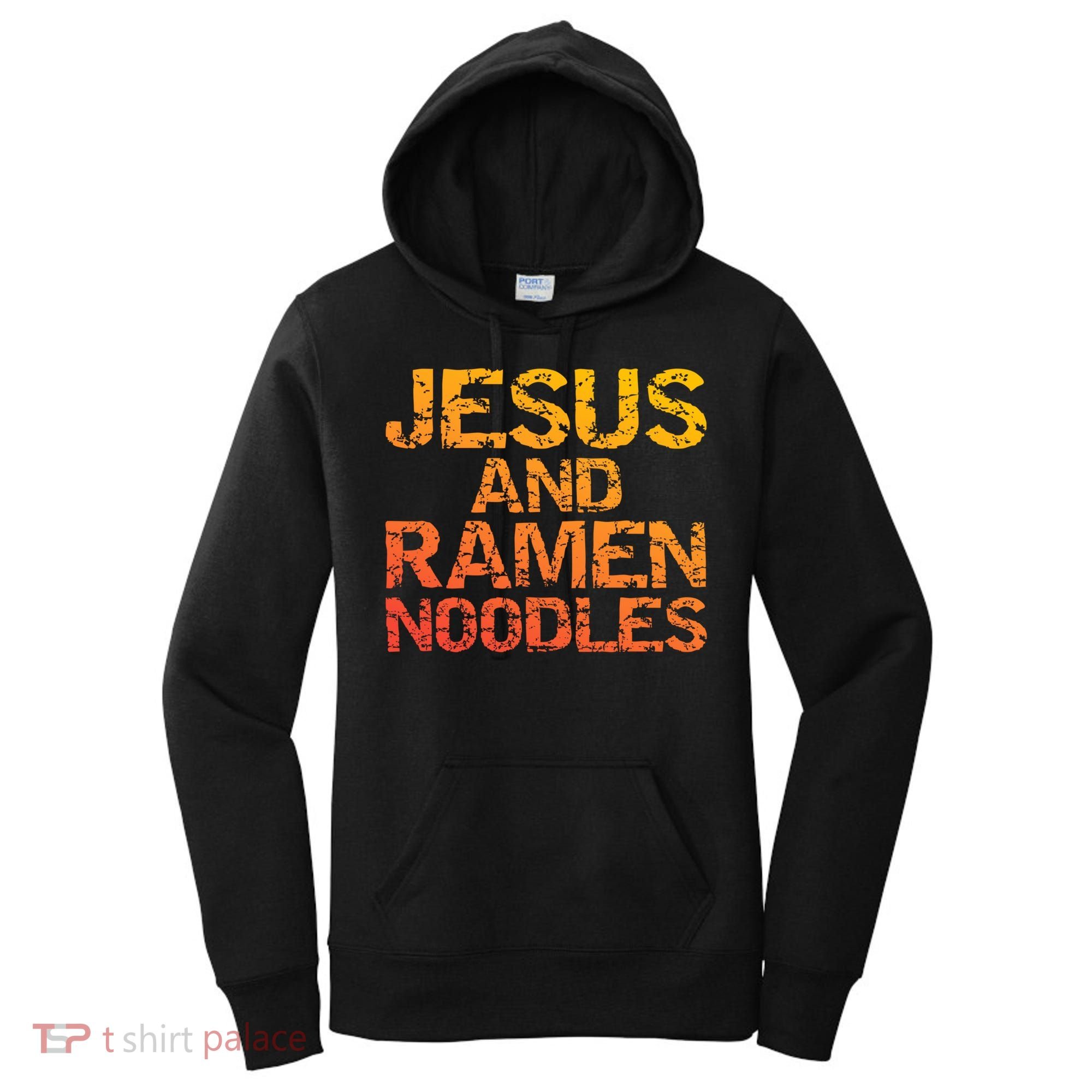 Jesus And Ramen Noodles Funny Christian Quote Distressed Women's Hoodie