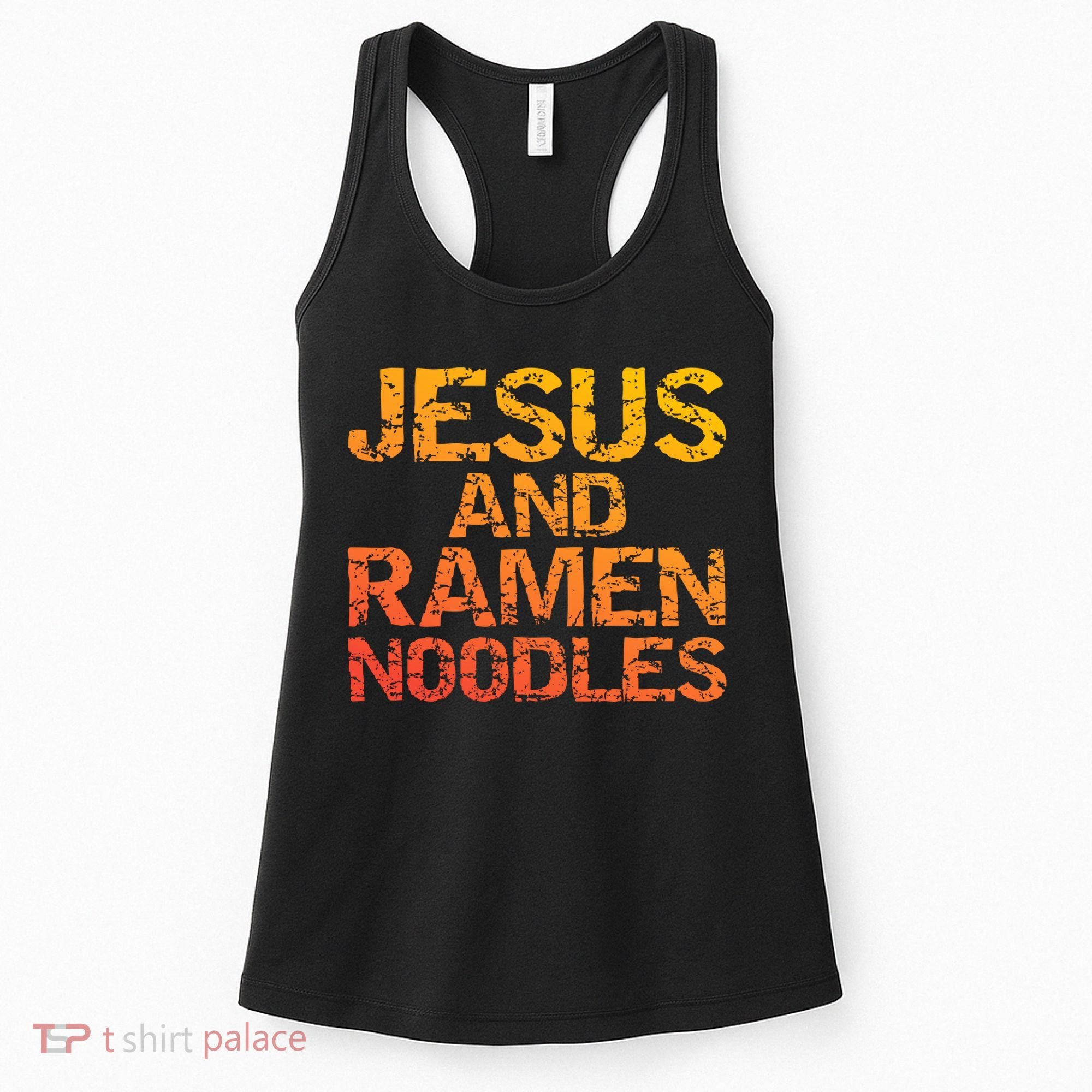 Jesus And Ramen Noodles Funny Christian Quote Distressed Women's Tank Top