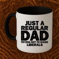 Just A Regular Dad Trying Not To Raise Liberals Coffee Mug thumb 2