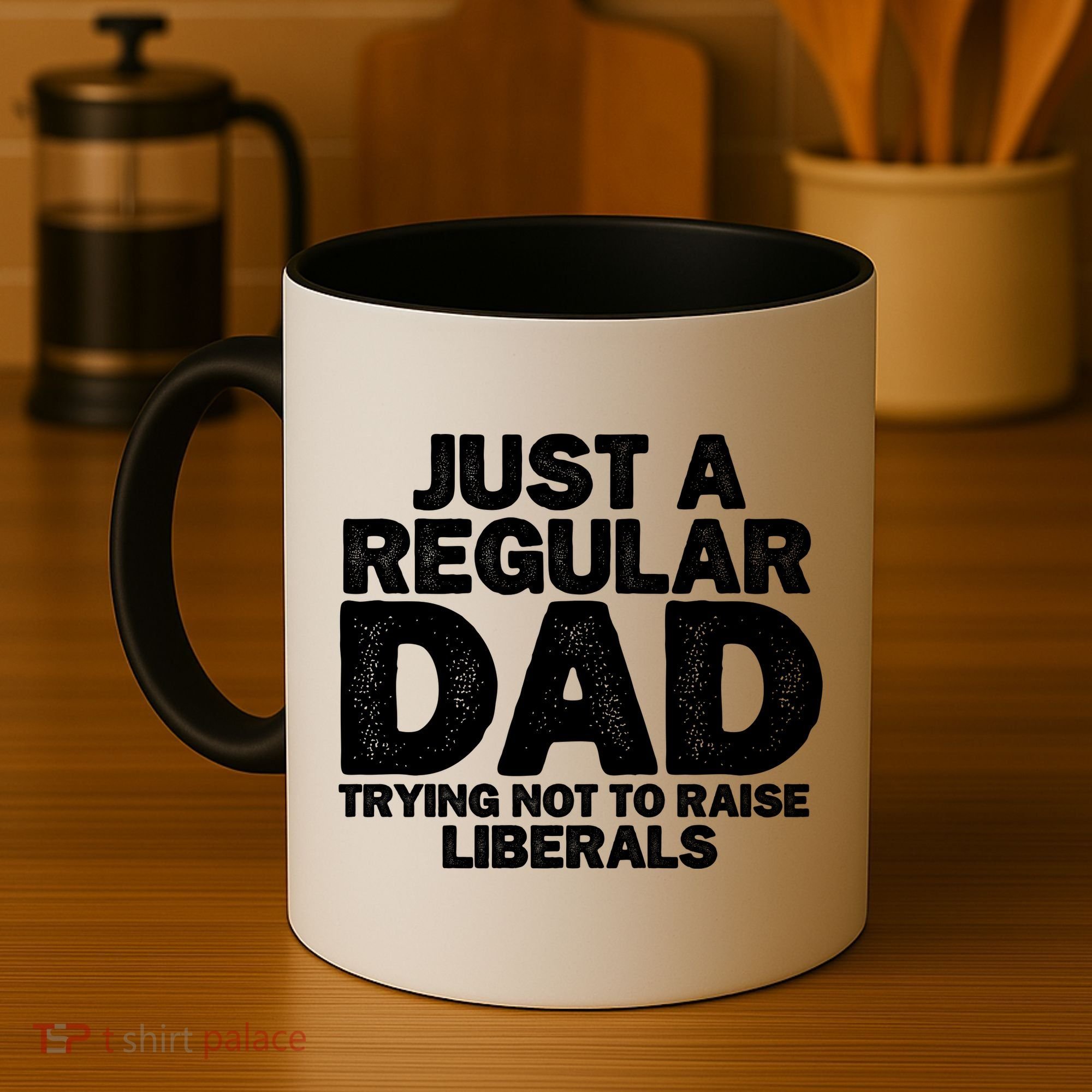 Just A Regular Dad Trying Not To Raise Liberals Coffee Mug