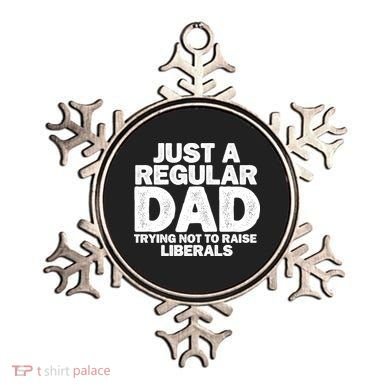 Just A Regular Dad Trying Not To Raise Liberals Ornament