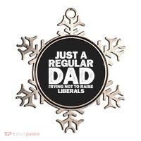 Just A Regular Dad Trying Not To Raise Liberals Ornament thumb 0