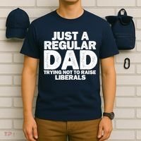 Just A Regular Dad Trying Not To Raise Liberals T-Shirt thumb 6