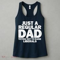 Just A Regular Dad Trying Not To Raise Liberals Women's Tank Top thumb 3