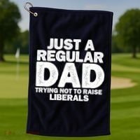 Just A Regular Dad Trying Not To Raise Liberals Golf Towel thumb 1