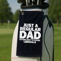 Just A Regular Dad Trying Not To Raise Liberals Golf Towel thumb 2