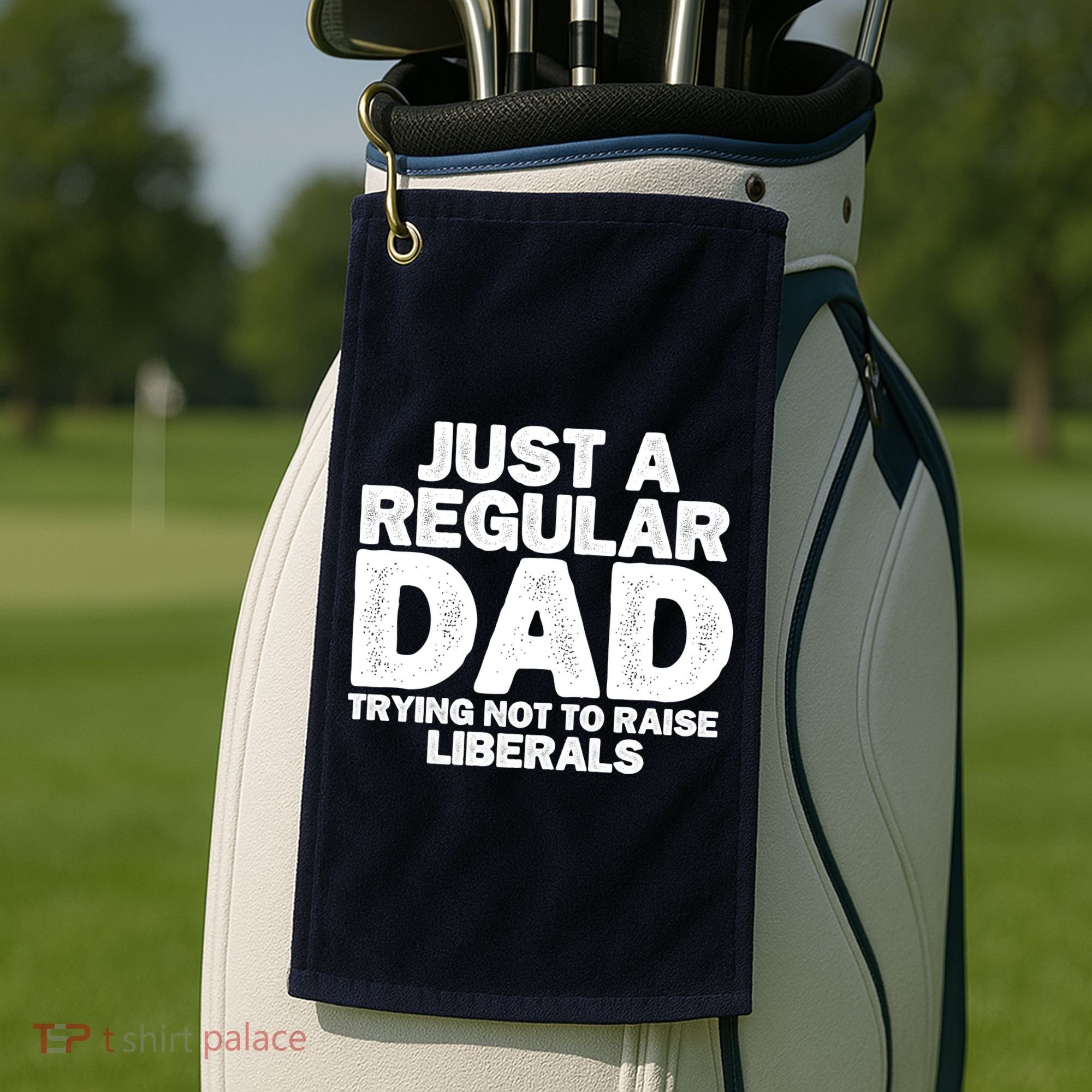 Just A Regular Dad Trying Not To Raise Liberals Golf Towel