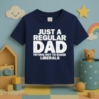 Just A Regular Dad Trying Not To Raise Liberals Toddler T-Shirt thumb 3