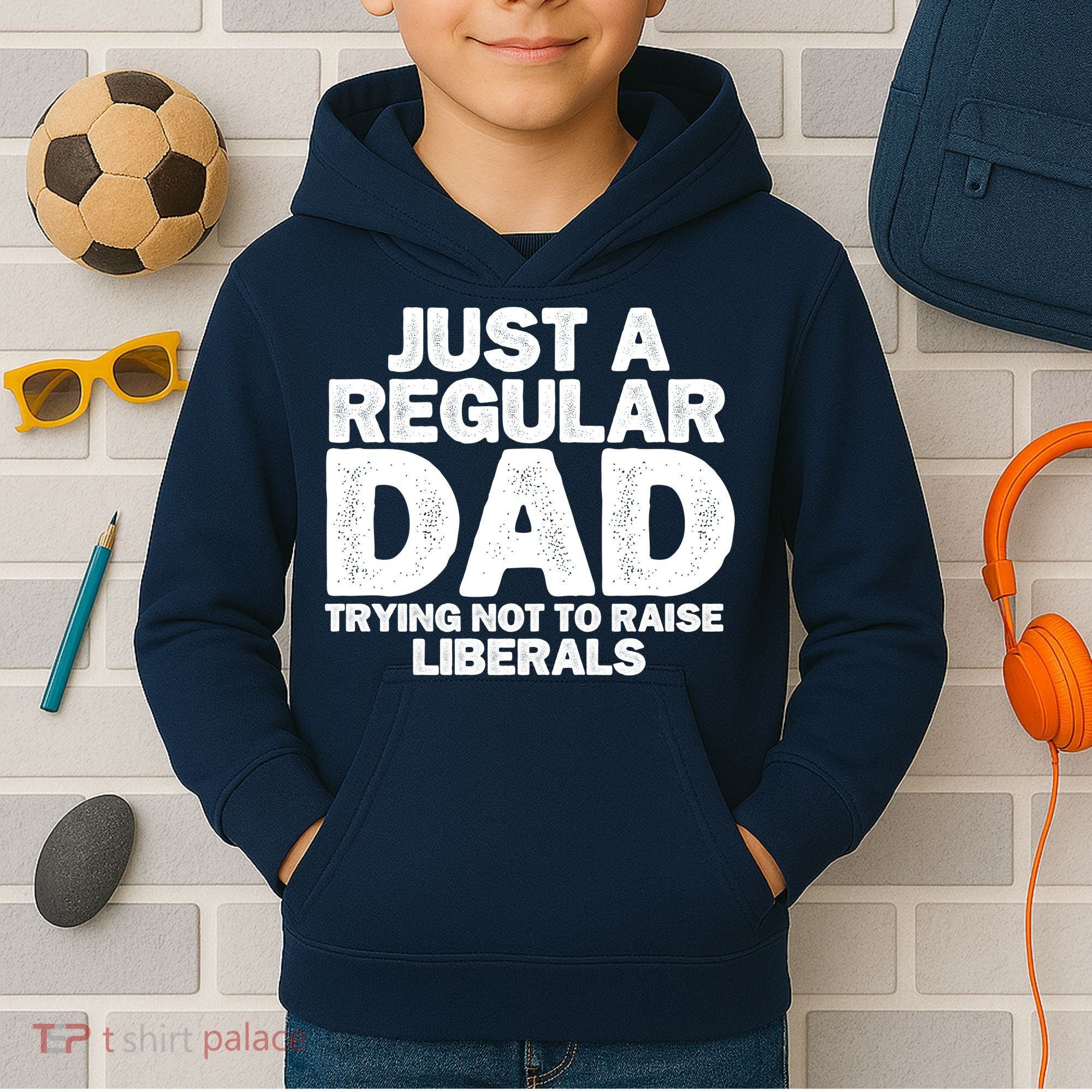 Just A Regular Dad Trying Not To Raise Liberals Kids Hoodie