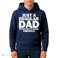 Just A Regular Dad Trying Not To Raise Liberals Kids Hoodie thumb 4