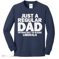 Just A Regular Dad Trying Not To Raise Liberals Kids Long Sleeve Shirt thumb 0
