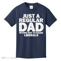 Just A Regular Dad Trying Not To Raise Liberals Kids T-Shirt thumb 0