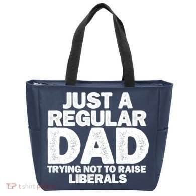 Just A Regular Dad Trying Not To Raise Liberals Tote Bag