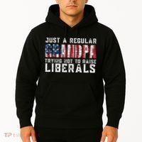 Just A Regular Grandpa Trying Not To Raise Liberals Hoodie thumb 2