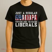 Just A Regular Grandpa Trying Not To Raise Liberals T-Shirt thumb 3