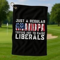 Just A Regular Grandpa Trying Not To Raise Liberals Golf Towel thumb 1